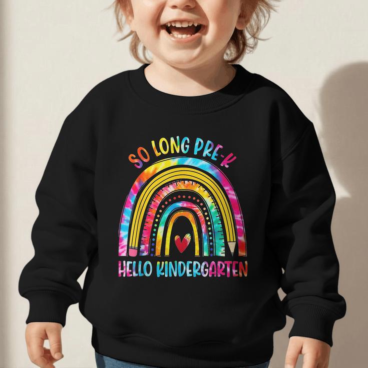 So Long Pre-K Hello Kindergarten Rainbow Back To School Graphic Toddler Sweatshirt