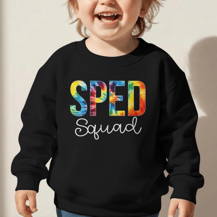 Sped Squad For Work Tie Dye Back To School Appreciation Day Graphic Toddler Sweatshirt Sped Squad For Work Tie Dye Back To School Appreciation Day Graphic Toddler Sweatshirt