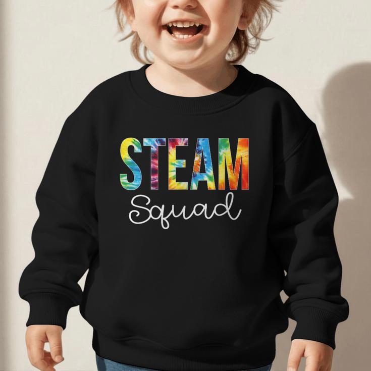 STEAM Squad For Work Tie Dye Back To School Appreciation Day Graphic Toddler Sweatshirt