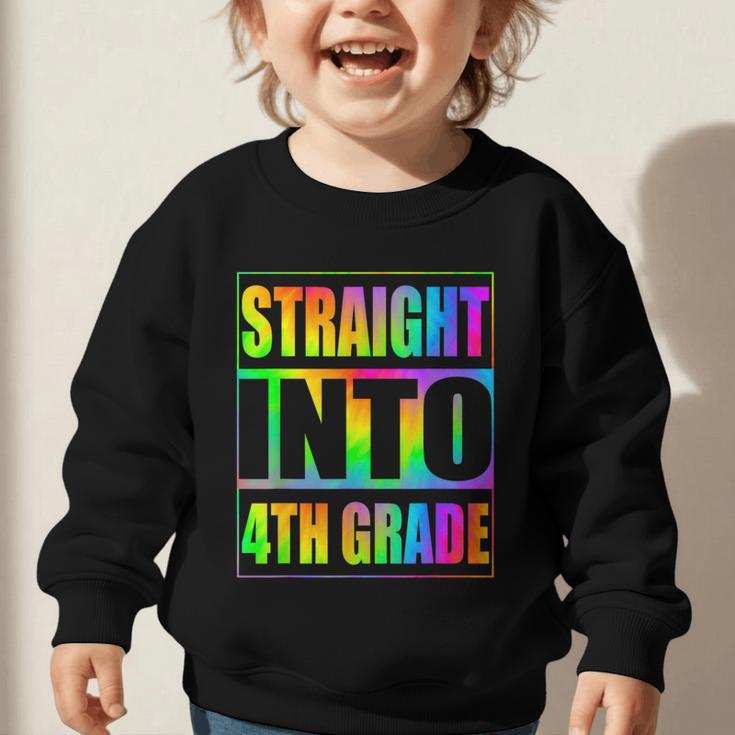 Straight Into 4th Grade Fourth Grade Back To School Graphic Toddler Sweatshirt