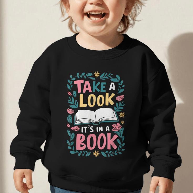 Student Take a Look It's In a Book Back To School Graphic Graphic Toddler Sweatshirt