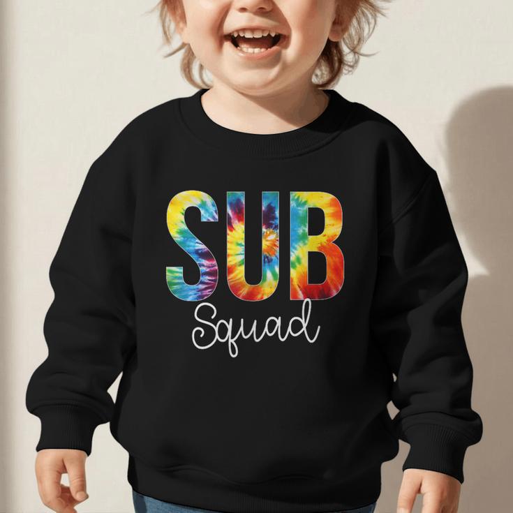 Sub Squad For Work Tie Dye Back To School Appreciation Day Graphic Toddler Sweatshirt Sub Squad For Work Tie Dye Back To School Appreciation Day Graphic Toddler Sweatshirt
