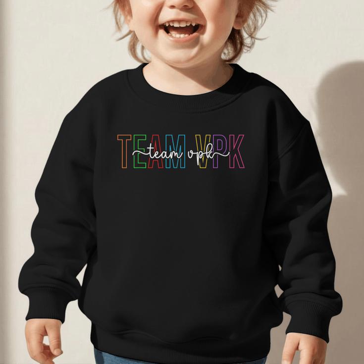 Team VPK Squad First Day Of VPK Back To School VPK Graphic Toddler Sweatshirt Team VPK Squad First Day Of VPK Back To School VPK Graphic Toddler Sweatshirt