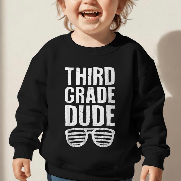 Third Grade Dude First Day Back To School Boys Kids Graphic Toddler Sweatshirt Third Grade Dude First Day Back To School Boys Kids Graphic Toddler Sweatshirt