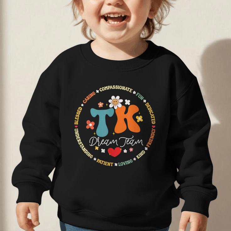 TK Dream Team Squad Transitional-Kindergarten Back To School Graphic Toddler Sweatshirt TK Dream Team Squad Transitional-Kindergarten Back To School Graphic Toddler Sweatshirt