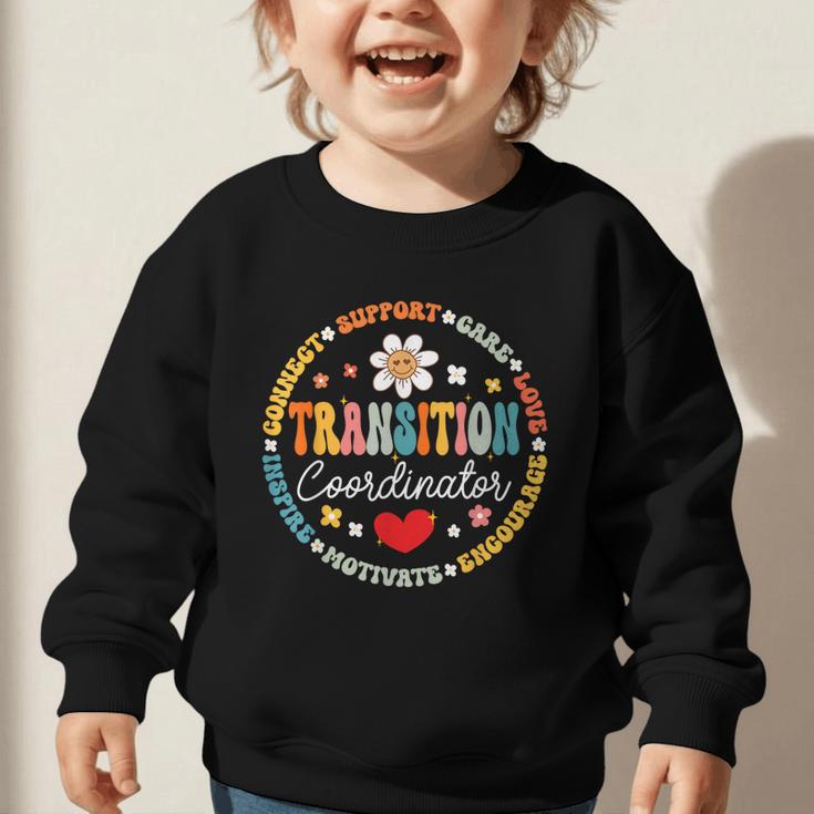 Transition Coordinator Appreciation Week Back To School Graphic Toddler Sweatshirt Transition Coordinator Appreciation Week Back To School Graphic Toddler Sweatshirt
