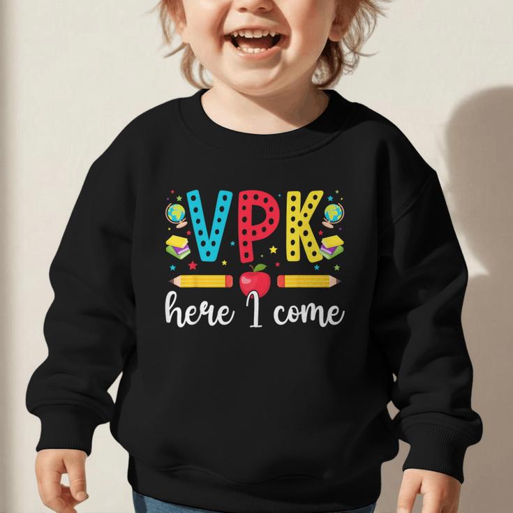 VPK Here I Come VPK Back To School VPK First Day Of VPK Graphic Toddler Sweatshirt