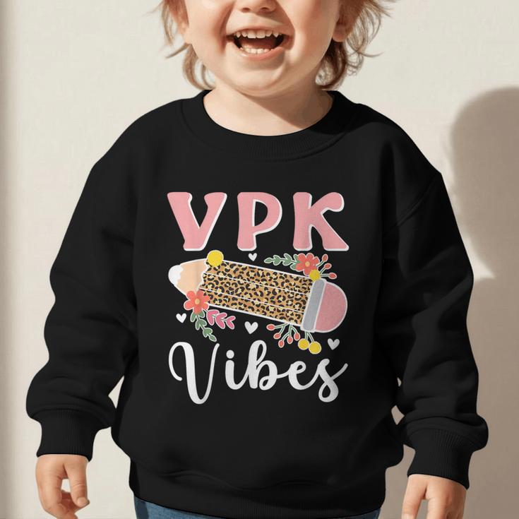 VPK Vibes First Day Of VPK Back To School Graphic Toddler Sweatshirt VPK Vibes First Day Of VPK Back To School Graphic Toddler Sweatshirt