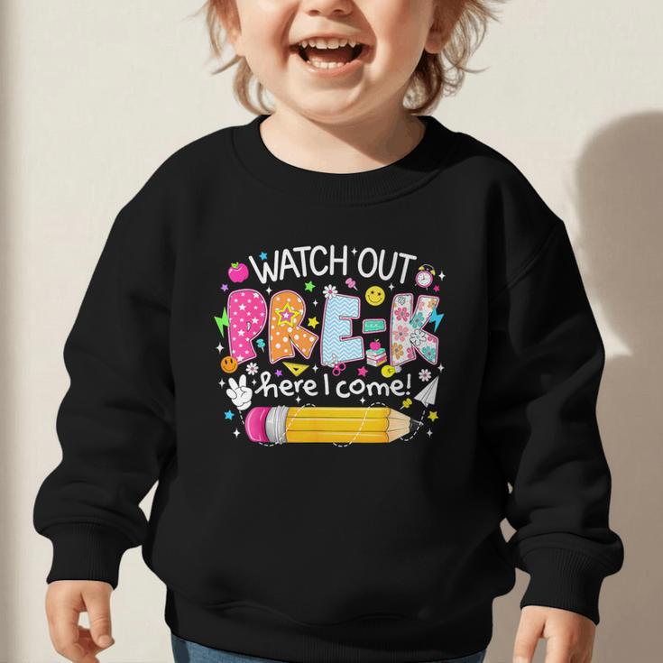 Watch Out Pre-K Here I Come Back To School Boy Girl Kids Graphic Toddler Sweatshirt