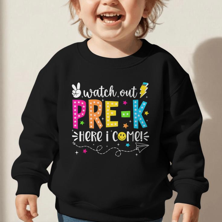 Watch Out Pre-K Here I Come Back To School Boys Girls Kids Graphic Toddler Sweatshirt Watch Out Pre-K Here I Come Back To School Boys Girls Kids Graphic Toddler Sweatshirt
