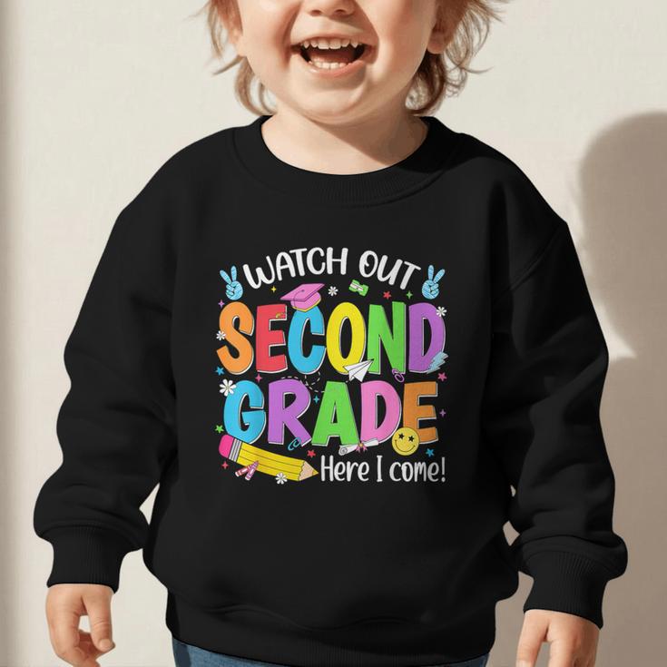 Watch Out Second Grade Here I Come Back To School 2nd Grade Graphic Toddler Sweatshirt Watch Out Second Grade Here I Come Back To School 2nd Grade Graphic Toddler Sweatshirt