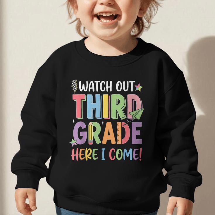 Watch Out Third Grade Here I Come Back To School 3rd Grade Graphic Toddler Sweatshirt Watch Out Third Grade Here I Come Back To School 3rd Grade Graphic Toddler Sweatshirt