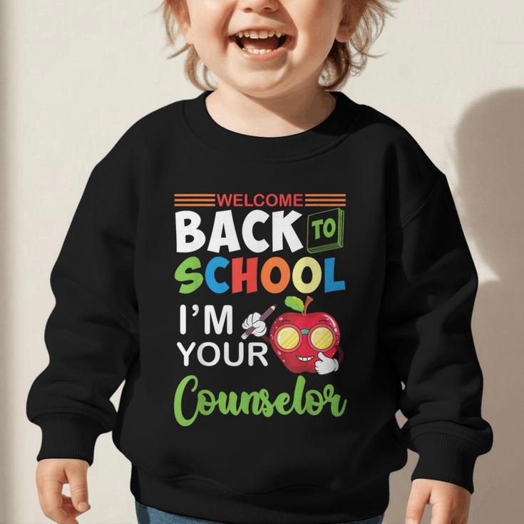 Welcome Back To School Students I'm Your Counselor Proud Graphic Toddler Sweatshirt Welcome Back To School Students I'm Your Counselor Proud Graphic Toddler Sweatshirt