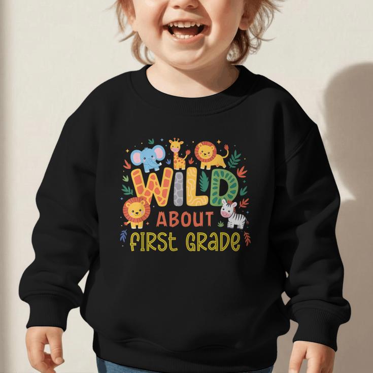 Wild About First Grade Safari Jungle Animals Back To School Graphic Toddler Sweatshirt Wild About First Grade Safari Jungle Animals Back To School Graphic Toddler Sweatshirt