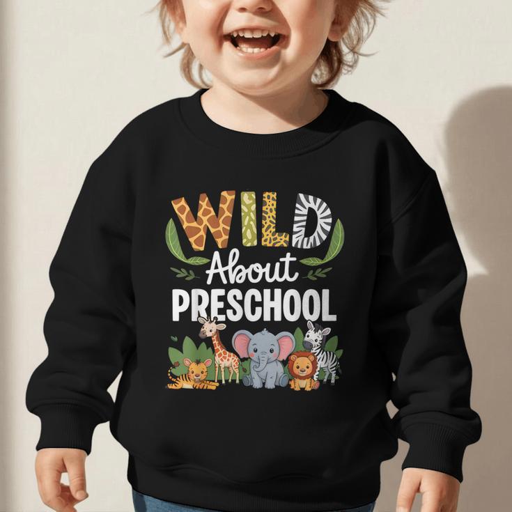 Wild About Preschool Back To School Jungle Theme Classroom Graphic Toddler Sweatshirt