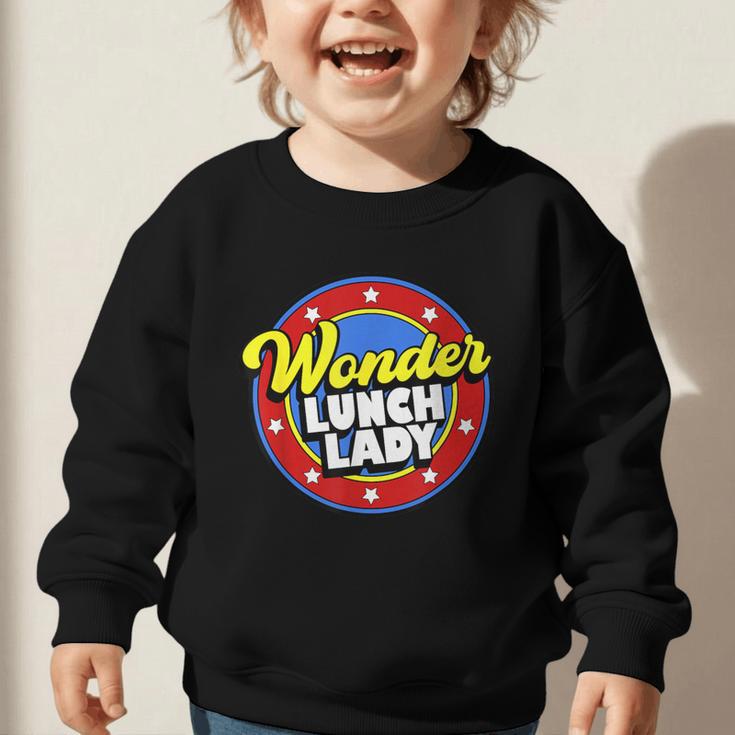 Wonder Lunch Lady Super Woman Power Superhero Back To School Graphic Toddler Sweatshirt Wonder Lunch Lady Super Woman Power Superhero Back To School Graphic Toddler Sweatshirt