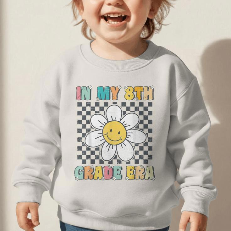 In My 8th Grade Era Retro Groovy Eighth Grade Back To School Graphic Toddler Sweatshirt In My 8th Grade Era Retro Groovy Eighth Grade Back To School Graphic Toddler Sweatshirt