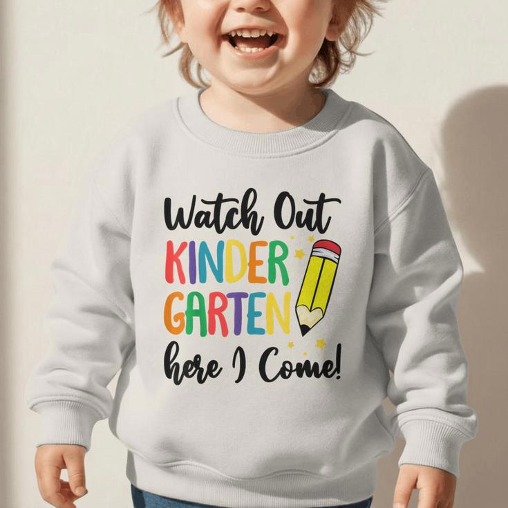 Back To School Kids Watch Out Kindergarten Here I Come Graphic Toddler Sweatshirt Back To School Kids Watch Out Kindergarten Here I Come Graphic Toddler Sweatshirt