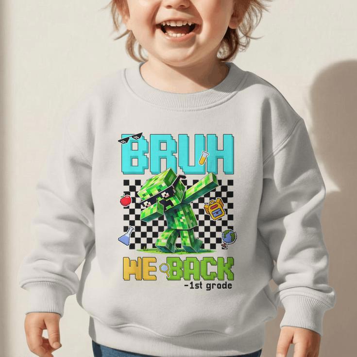 Bruh We Back 1st Grade Back To School Gamer Dabbing Boy Kids Graphic Toddler Sweatshirt Bruh We Back 1st Grade Back To School Gamer Dabbing Boy Kids Graphic Toddler Sweatshirt