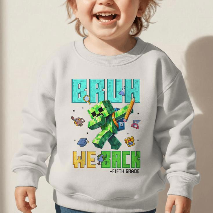 Bruh We Back 5th Grade Back To School Gamer Dabbing Boy Kids Graphic Toddler Sweatshirt
