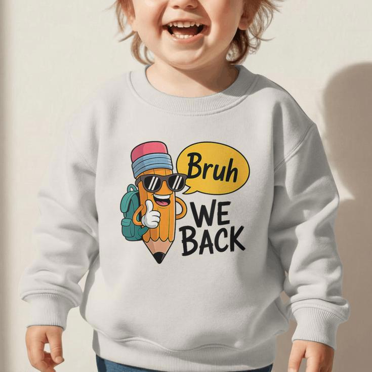 Cool Cartoon Pencil Saying Bruh Back To School Graphic Toddler Sweatshirt Cool Cartoon Pencil Saying Bruh Back To School Graphic Toddler Sweatshirt