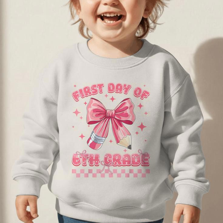 First Day Of 6th Grade Coquette Back To School Girls Kids Graphic Toddler Sweatshirt First Day Of 6th Grade Coquette Back To School Girls Kids Graphic Toddler Sweatshirt