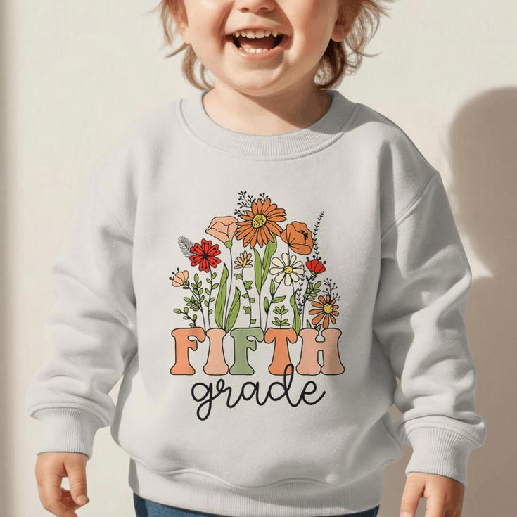 Groovy Fifth Grade Wildflowers Back To School 5th Grade Graphic Toddler Sweatshirt Groovy Fifth Grade Wildflowers Back To School 5th Grade Graphic Toddler Sweatshirt