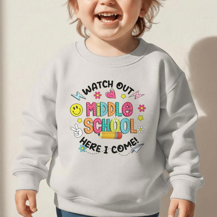 Groovy Watch Out Middle School Here I Come Back To School Graphic Toddler Sweatshirt