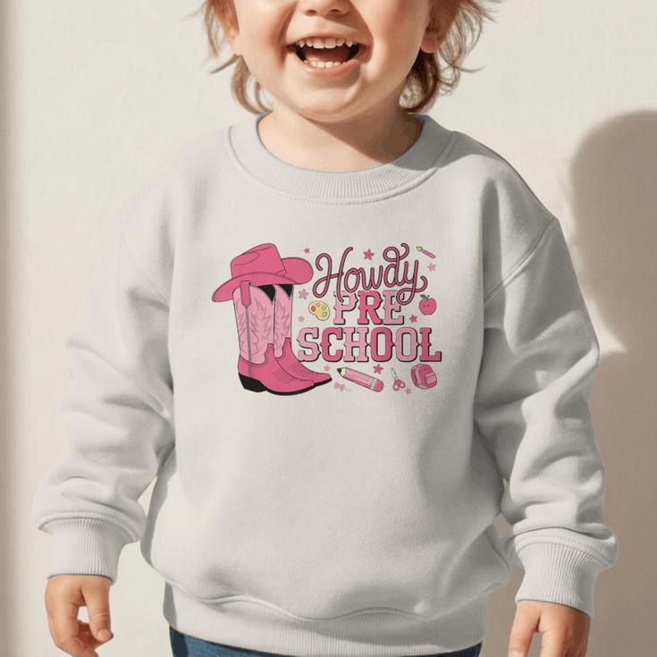 Howdy Preschool Back To School Western Cowboy Cowgirls Pre-K Graphic Toddler Sweatshirt Howdy Preschool Back To School Western Cowboy Cowgirls Pre-K Graphic Toddler Sweatshirt