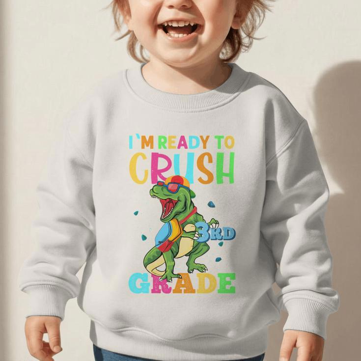 I'm Ready To Crush 3rd Grade Dinosaur Back To School Graphic Toddler Sweatshirt I'm Ready To Crush 3rd Grade Dinosaur Back To School Graphic Toddler Sweatshirt