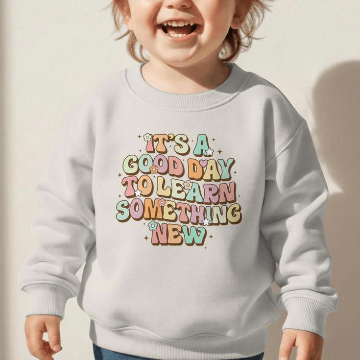 It's A Good Day To Learn Something New Retro Back To School Premium Tri-Blend Graphic Toddler Sweatshirt It's A Good Day To Learn Something New Retro Back To School Premium Tri-Blend Graphic Toddler Sweatshirt