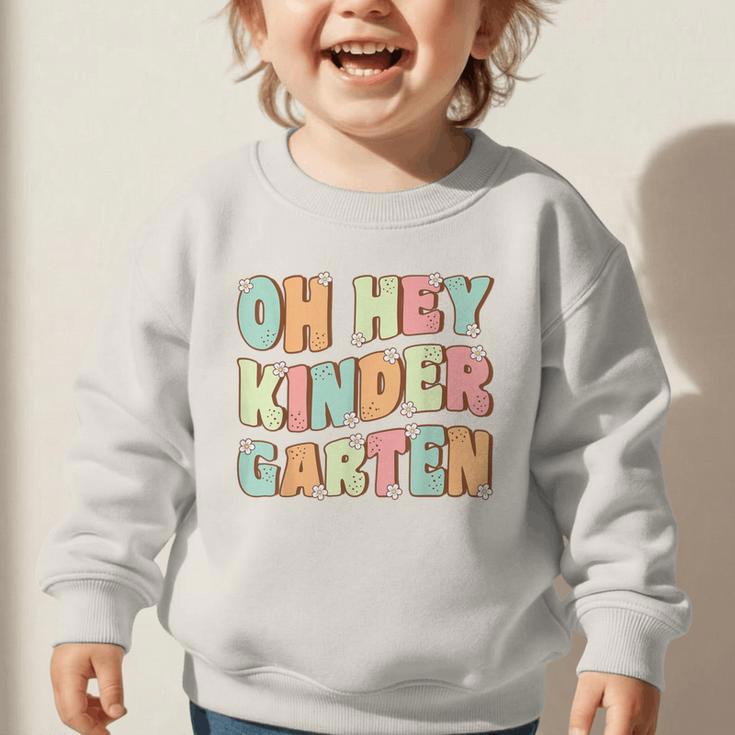 Oh Hey Kindergarten Cute Groovy Back To School Kindergarten Graphic Toddler Sweatshirt