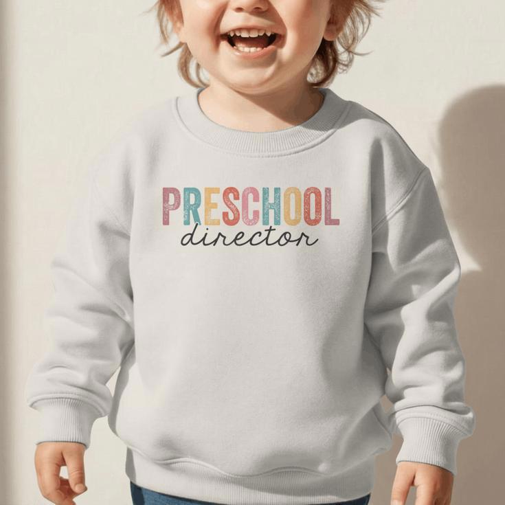 Preschool Director Back To School Daycare Director Graphic Toddler Sweatshirt Preschool Director Back To School Daycare Director Graphic Toddler Sweatshirt