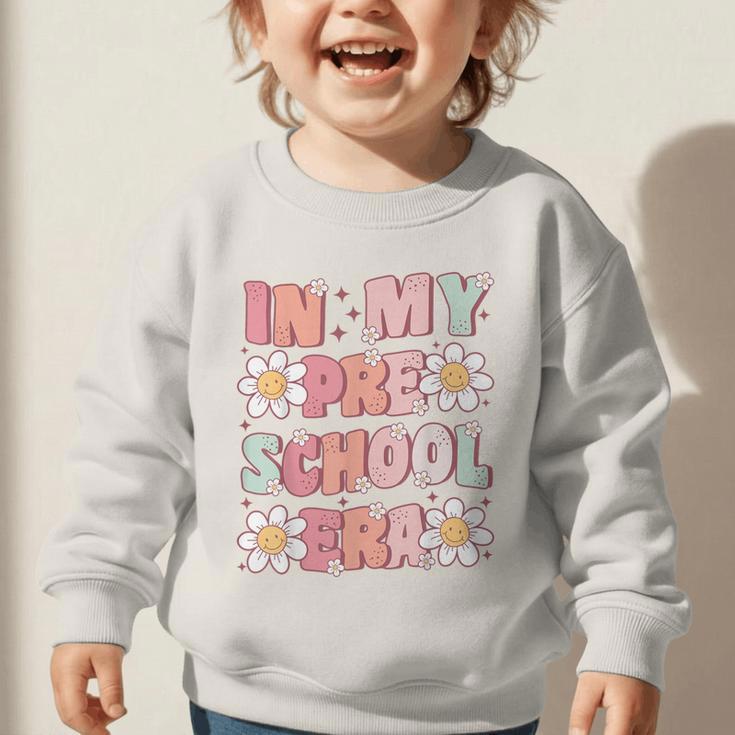 In My Preschool Era Retro Cute Groovy Pre K Back To School Graphic Toddler Sweatshirt In My Preschool Era Retro Cute Groovy Pre K Back To School Graphic Toddler Sweatshirt