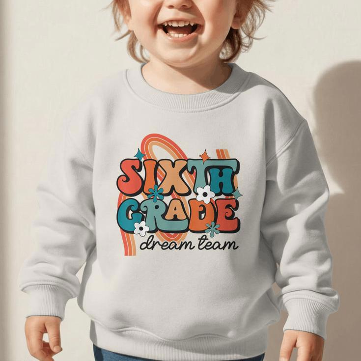 Sixth Grade Dream Team 1st Day Of 6th Grade Back To School Graphic Toddler Sweatshirt