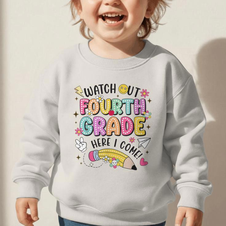 Watch Out Fourth Grade Here I Come Shirt Kids Back To School Graphic Toddler Sweatshirt Watch Out Fourth Grade Here I Come Shirt Kids Back To School Graphic Toddler Sweatshirt