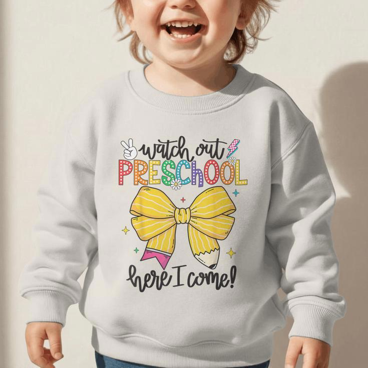 Watch Out Pre-K Here I Come Preschool Back To School Graphic Toddler Sweatshirt