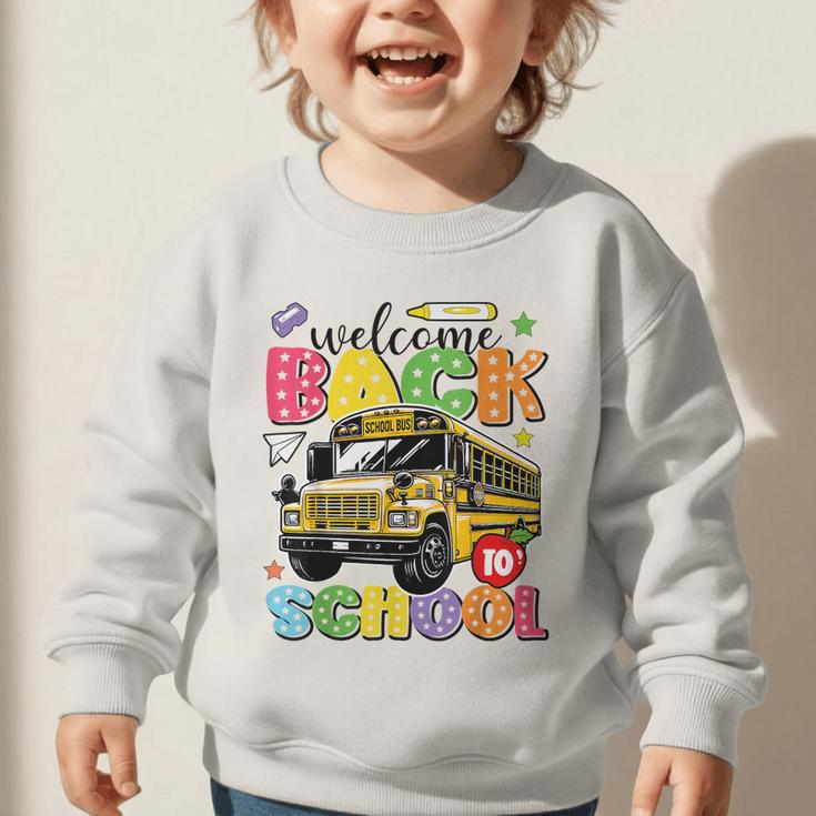 Welcome Back To School Bus Happy First Day Of School Student Graphic Toddler Sweatshirt Welcome Back To School Bus Happy First Day Of School Student Graphic Toddler Sweatshirt