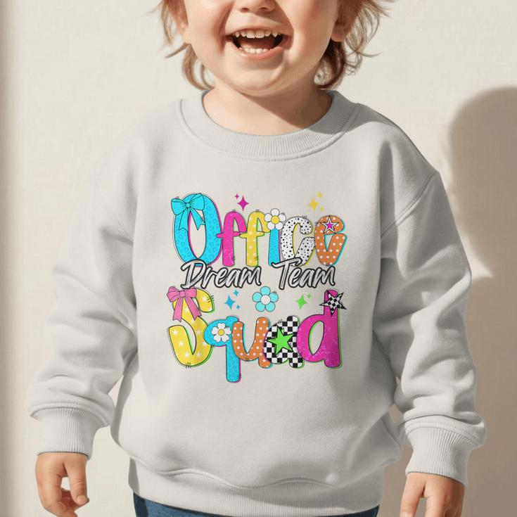 Women Office Squad Dream Team Back To School Front Office Graphic Toddler Sweatshirt Women Office Squad Dream Team Back To School Front Office Graphic Toddler Sweatshirt