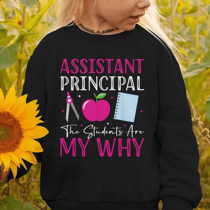 Assistant Principal The Students Are My Why Back To School Graphic Toddler Sweatshirt