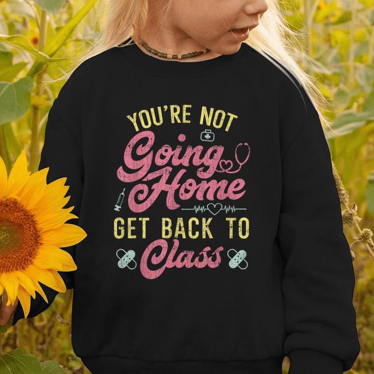Back To School You'Re Not Going Home School Nurse Graphic Toddler Sweatshirt Back To School You'Re Not Going Home School Nurse Graphic Toddler Sweatshirt