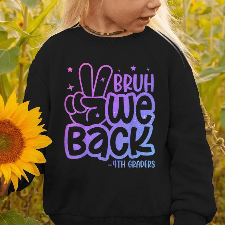 Bruh We Back 4th Graders Back To School Fourth Grade Kids Graphic Toddler Sweatshirt Bruh We Back 4th Graders Back To School Fourth Grade Kids Graphic Toddler Sweatshirt
