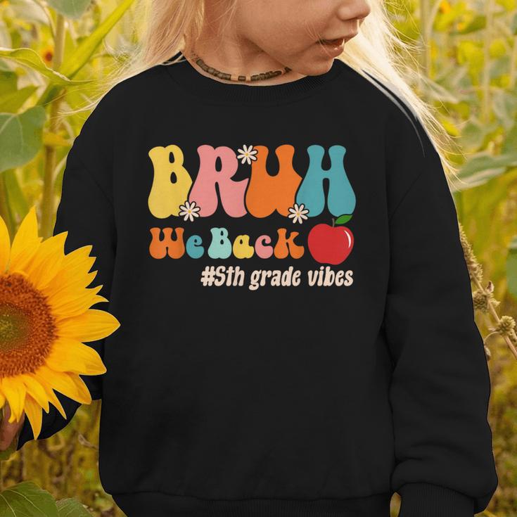 Bruh We Back 5th Grade Vibes Back To School Fifth Grade Graphic Toddler Sweatshirt