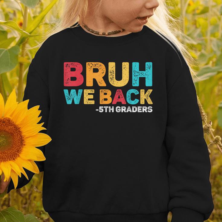 Bruh We Back 5th Graders Fifth Grade Back To School Boys Boy Graphic Toddler Sweatshirt