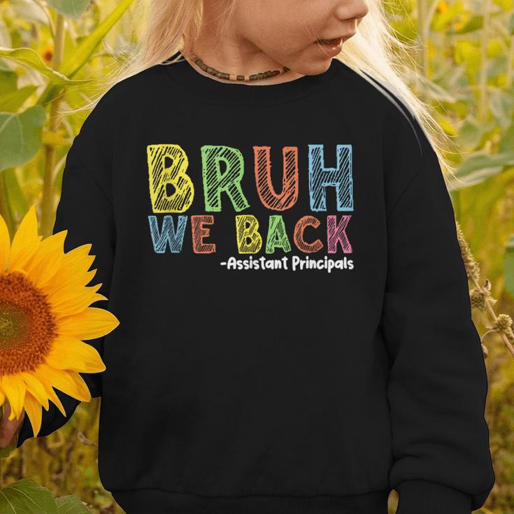 Bruh We Back Assistant Principal Back To School Groovy Graphic Toddler Sweatshirt