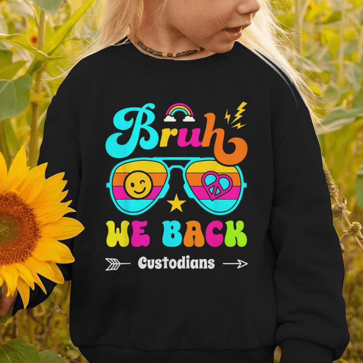 Bruh We Back Custodian Back To School Graphic Toddler Sweatshirt Bruh We Back Custodian Back To School Graphic Toddler Sweatshirt