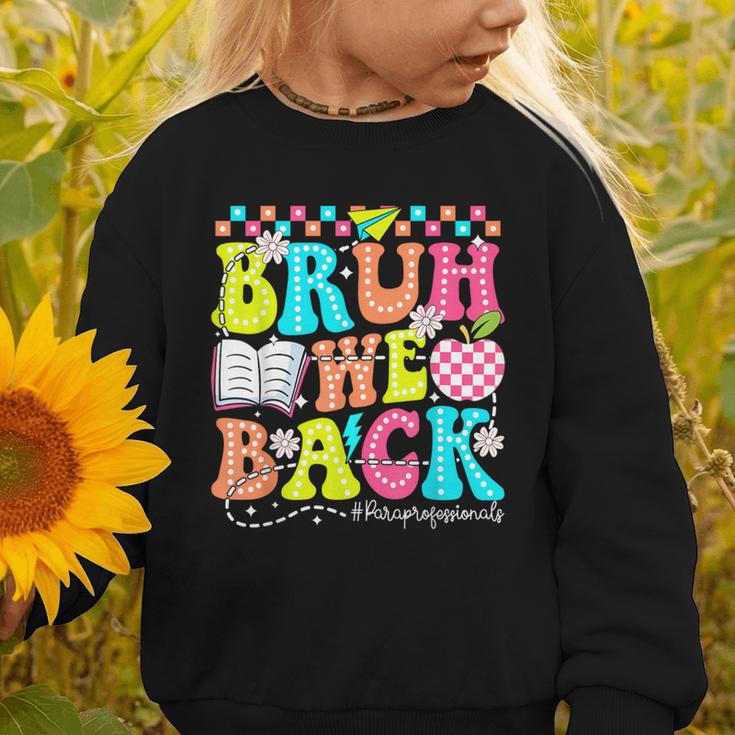 Bruh We Back Paraprofessional Back To School Graphic Toddler Sweatshirt Bruh We Back Paraprofessional Back To School Graphic Toddler Sweatshirt