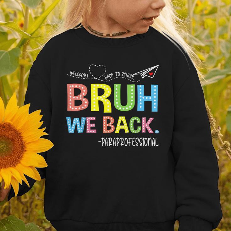 Bruh We Back Paraprofessionals Welcome Back To School Para Graphic Toddler Sweatshirt Bruh We Back Paraprofessionals Welcome Back To School Para Graphic Toddler Sweatshirt