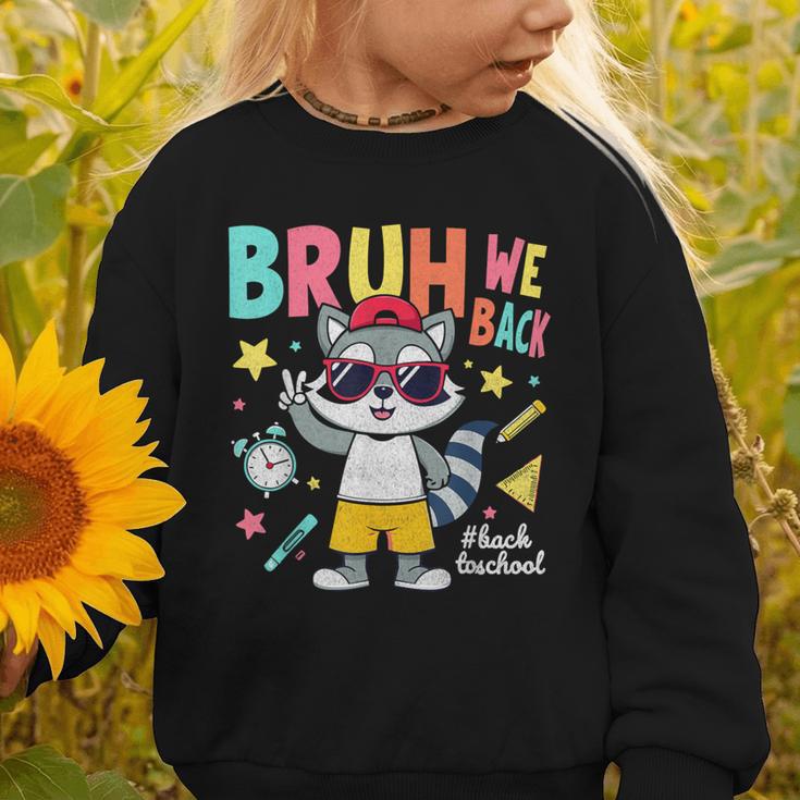 Bruh We Back Raccoon Back To School Graphic Toddler Sweatshirt Bruh We Back Raccoon Back To School Graphic Toddler Sweatshirt