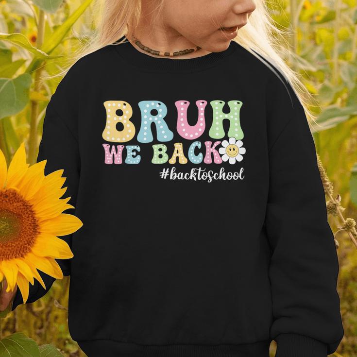Bruh We Back Back To School Boys Girls Kids First Day School Graphic Toddler Sweatshirt Bruh We Back Back To School Boys Girls Kids First Day School Graphic Toddler Sweatshirt
